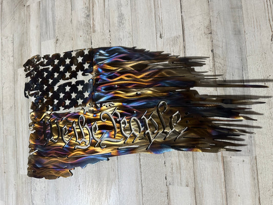 Tattered American Flag with “We the People” – Heat Treated Steel Wall Art